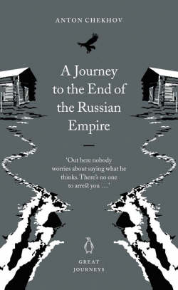 Journey to the end of the russian empire - ANTON CHEKHOV