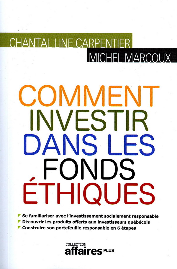 Comment investir dans les fonds éthiques - MICHEL MARCOUX - CHANTAL LINE CARPENTIER