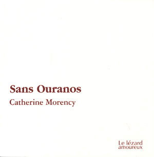 Sans Ouranos - CATHERINE MORENCY