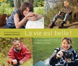 La Vie est belle! - ISABELLE CLÉMENT