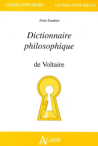Dictionnaire philosophique de Voltaire - ALAIN SANDRIER