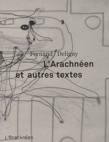 L&#39;Arachnéen et autres textes - FERNAND DELIGNY