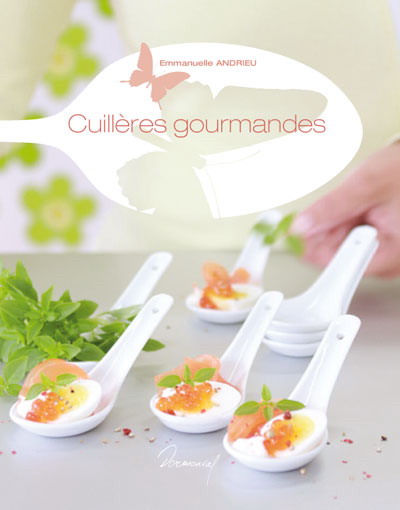 Cuillères gourmandes - EMMANUELLE ANDRIEU