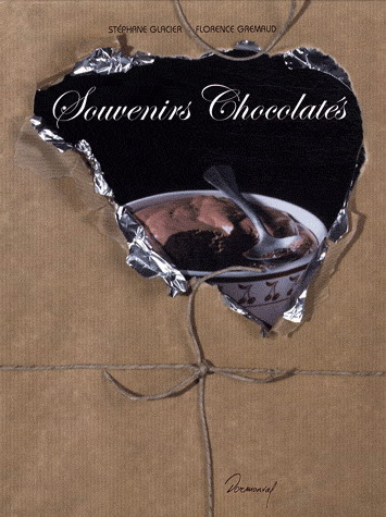 Souvenirs chocolatés - STÉPHANE GLACIER - FLORENCE GREMAUD