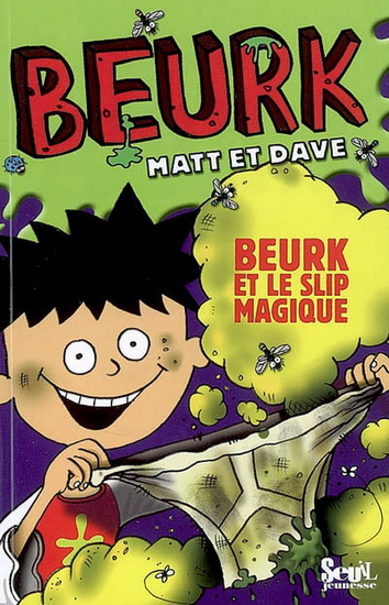 Dave Matt Beurk Et Le Slip Magique 03 Lectures Intermédiaires 9 12 Ans Livres