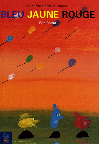 Bleu jaune rouge - EDOARDO BARDELLA RAPINO - ERIC BATTUT