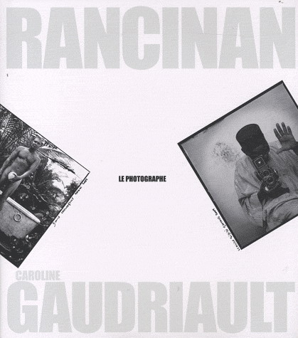 Le Photographe - CAROLINE GAUDRIAULT - GERARD RANCINAN