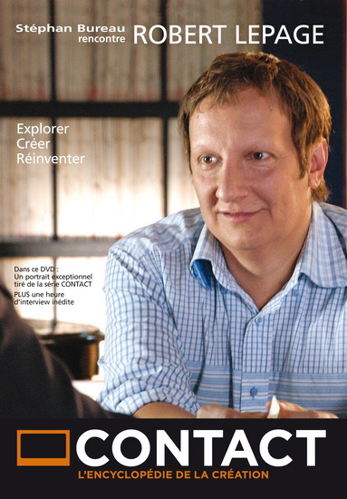 Contact avec Robert Lepage - PLANTE D. - BUREAU S. - LABELLE B.