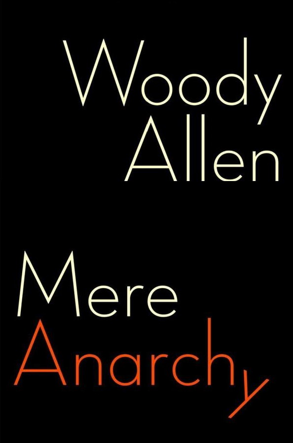 Mere anarchy - WOODY ALLEN