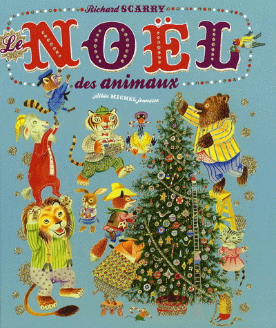 Le Noël des animaux - RICHARD SCARRY