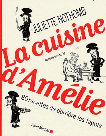 La Cuisine d&#39;Amélie - JULIETTE NOTHOMB