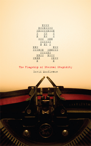 The Flagship of eternal stupidity - DAVID MACKINNON