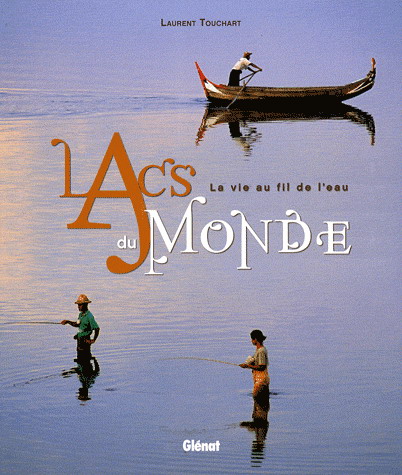 Lacs du monde - LAURENT TOUCHART