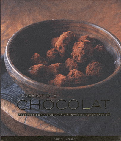 Irrésistible chocolat - MAXINE CLARK