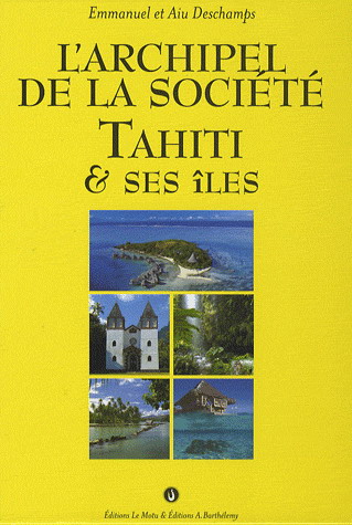L&#39;Archipel de la Société - EMMANUEL DESCHAMPS - AIU