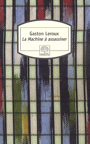 La Machine à assassiner - GASTON LEROUX