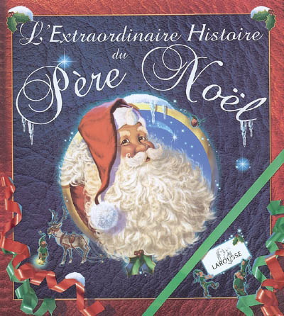 L'Extraordinaire histoire du Père Noël - ALAIN BOYER
