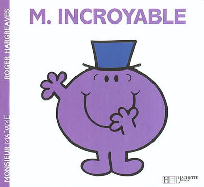 Monsieur Incroyable - ROGER HARGREAVES