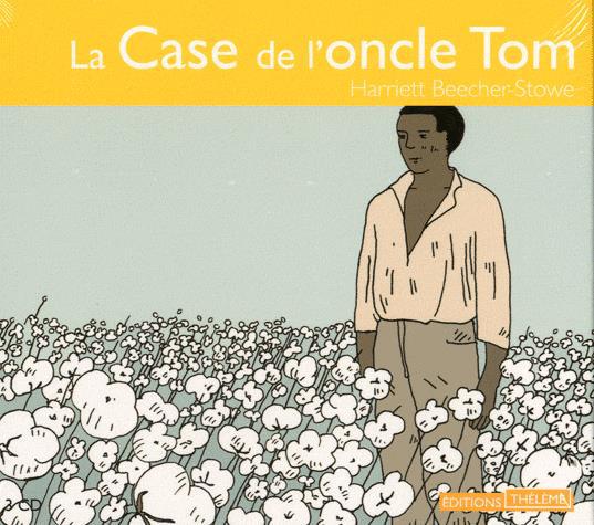 La Case de l'oncle Tom (3CD) - BEECHER-STOWE HARRIETT