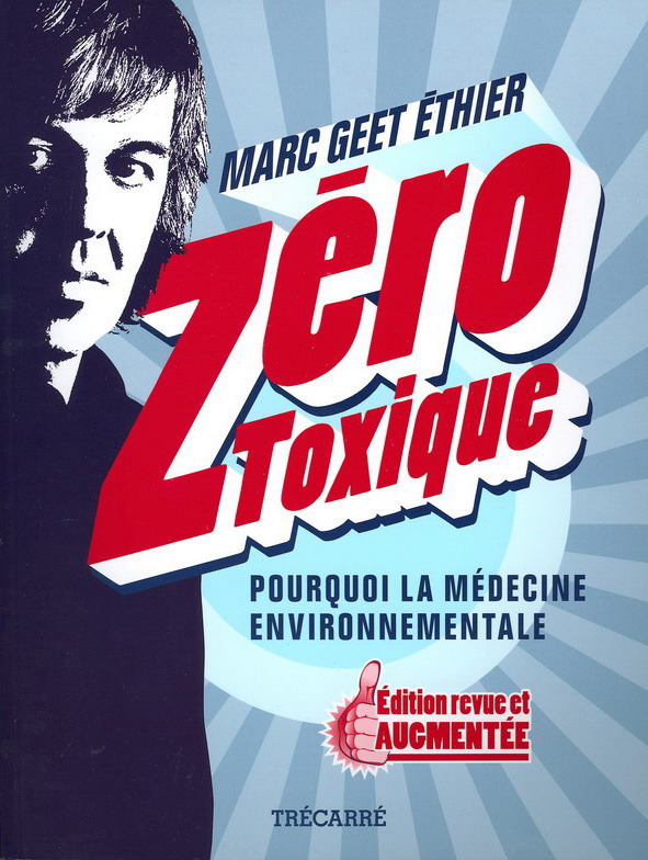 Zéro toxique: médecine environnementale - MARC GEET ÉTHIER