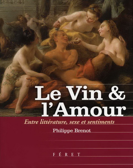 Le Vin & l&#39;amour - BRENOT PHILIPPE
