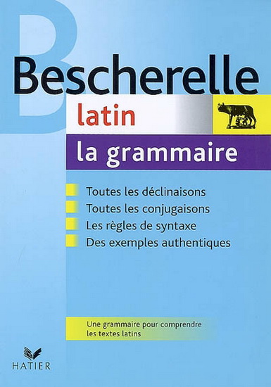 Latin: la grammaire N. éd. - B BORTOLUSSI