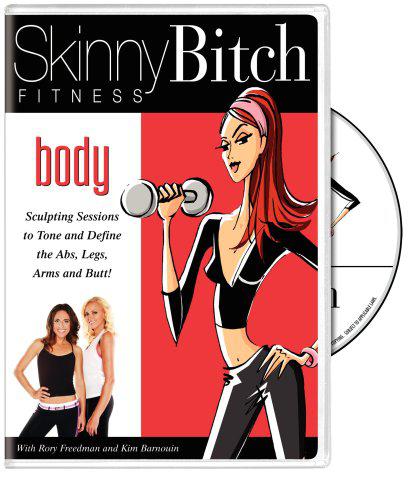 Skinny Bitch Fitness: Body - SKINNY BITCH