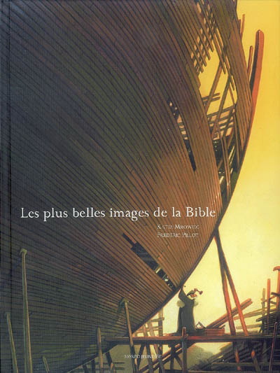 Les Plus belles images de la Bible - KATIA MROWIEC - FREDERIC PILLOT