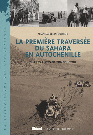 Première traversée Sahara autochenille - ARIANE AUDOUIN-DUBREUIL