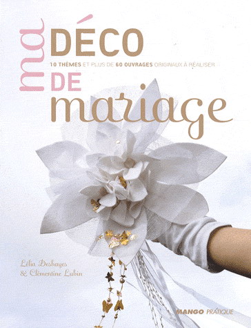Ma déco de mariage - LÉLIA DESHAYES - CLÉMENTINE LUBIN