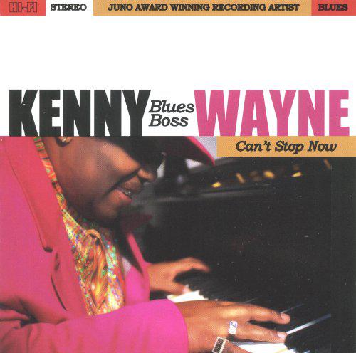 Can&#39;t stop now - WAYNE KENNY (BLUES BOSS)