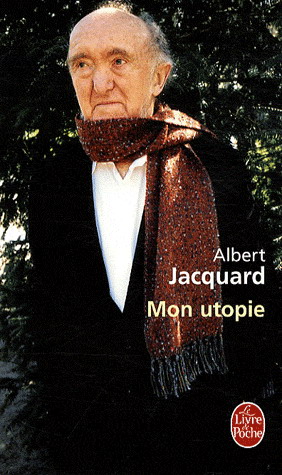 Mon utopie - ALBERT JACQUARD