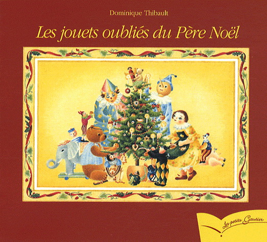 Les Jouets oubliés du Père Noël - DOMINIQUE THIBAULT