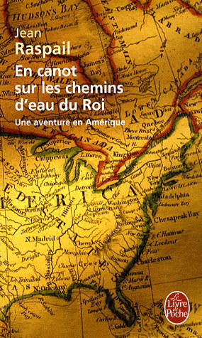 En canot sur les chemins d&#39;eau du Roi - JEAN RASPAIL