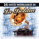 25 succès inoubliables, Vol.1 - BOLDUC (LA)