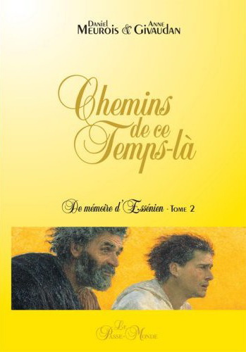 De mémoire d'Essénien T.02 Chemins de ce temps-là - DANIEL MEUROIS - ANNE GIVAUDAN