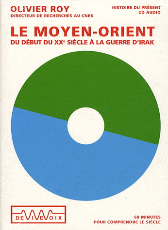 Moyen-Orient: Du début du XXe siècle... - ROY OLIVIER