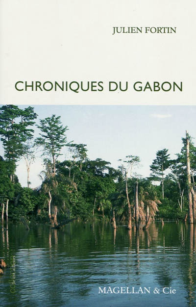 Chroniques du Gabon - JULIEN FORTIN