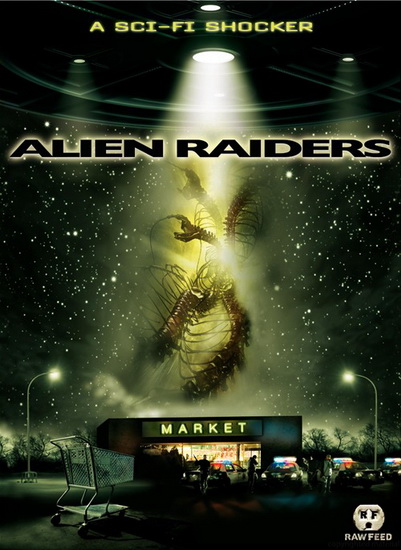 Alien raiders (uncut) - MYRICK DANIEL