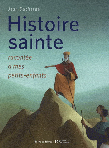 Hist. sainte racontée... petits-enfants - JEAN DUCHESNE