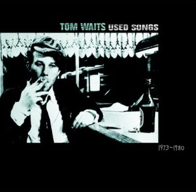 Used Songs (1973-1980) - WAITS TOM