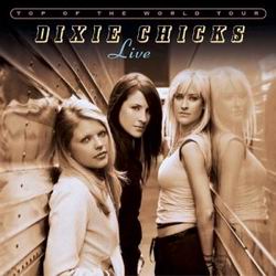 Top Of The World Live - DIXIE CHICKS