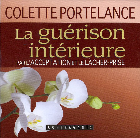 Guérison intérieure par l&#39;acceptation... - COLETTE PORTELANCE