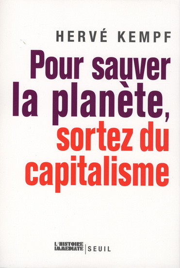 Pour sauver planète, sortez capitalisme - HERVÉ KEMPF