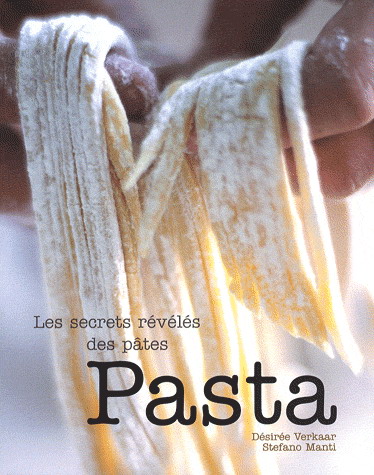 Pasta: les secrets révélés des pâtes - DÉSIRÉE VERKAAR - STEFANO MANTI