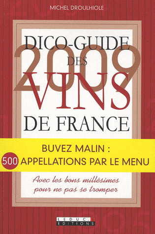 Dico-guide des vins de France 2009 - MICHEL DROULHIOLE
