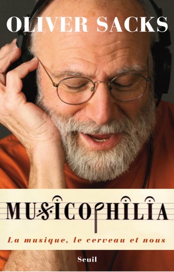 Musicophilia : la musique, le cerveau et nous - OLIVER SACKS