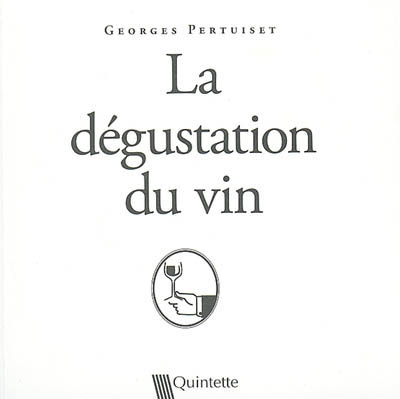La Dégustation du vin - GEORGES PERTUISET