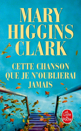 Cette chanson que je n&#39;oublierai jamais - MARY HIGGINS CLARK