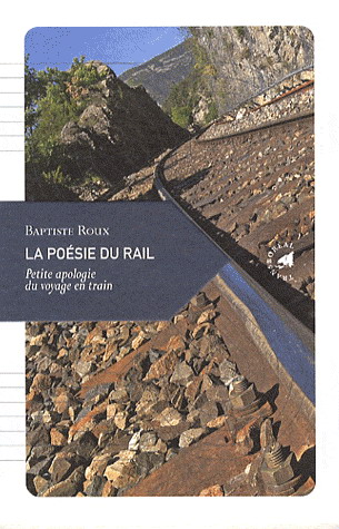 La Poésie du rail - BAPTISTE ROUX